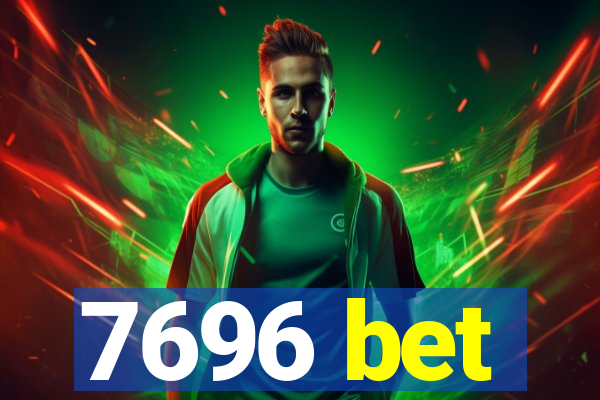 7696 bet